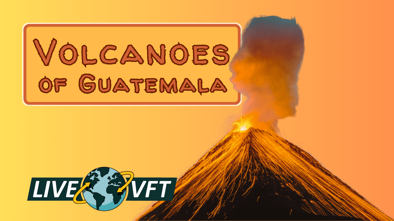 Volcanoes of Guatemala virtual field trip